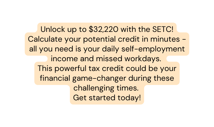 Unlock up to 32 220 with the SETC Calculate your potential credit in minutes all you need is your daily self employment income and missed workdays This powerful tax credit could be your financial game changer during these challenging times Get started today